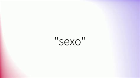 Como Pronunciar Sexo En Español Youtube