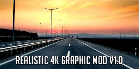 Ets2 Realistic 4k Graphic V10 139x Euro Truck Simulator 2