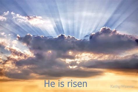 Let a second generation full of courage issue forth; 'He is Risen' Greeting Card by Kathy Weaver | He is risen, Beautiful sky, Holiday greetings