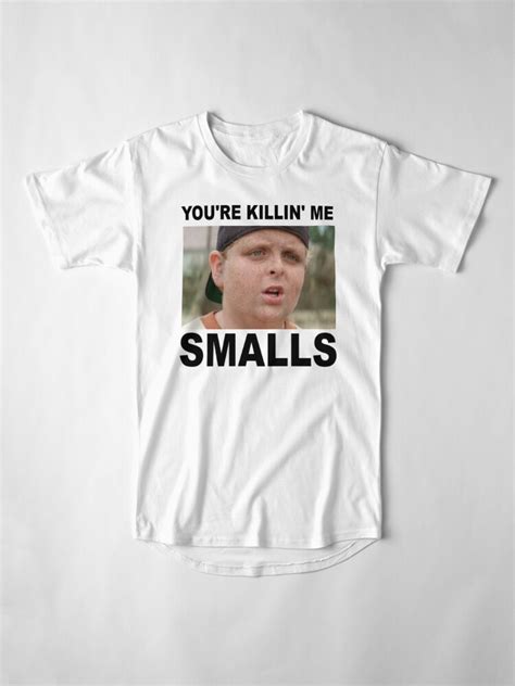 Youre Killing Me Smalls T Shirt By Powerdinoninja Redbubble