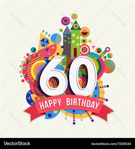 Happy Birthday 60 Year Greeting Card Poster Color Vector Image