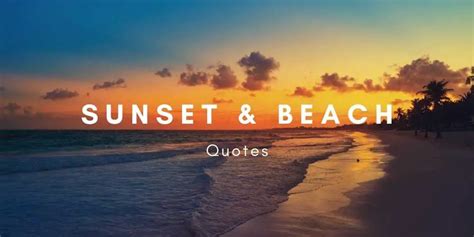17 Beautiful Sunset And Beach Quotes And Instagram Captions