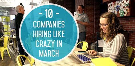 10 Companies Hiring Like Crazy In March The Muse