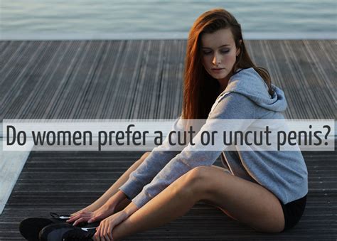Myths And Facts About Circumcision Do Women Prefer Cut Or Uncut St