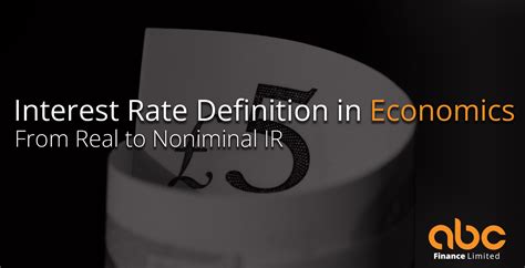 Interest Rate Definition In Economics From Real To Nominal Abc Finance