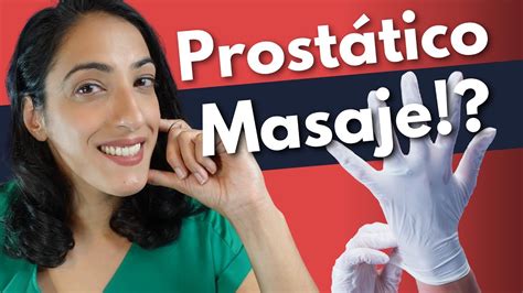 Un Urólogo Responde ¿el Masaje Prostático Tiene Algún Beneficio Para La Salud Youtube