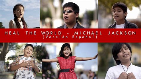 Heal The World Michael Jackson Versión En Español Heal The World Sana El Mundo