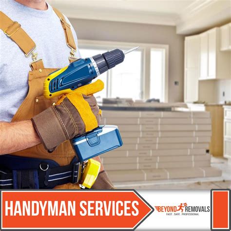 At Beyond Removals We Provide High Quality And Reliable 24 7 Handyman