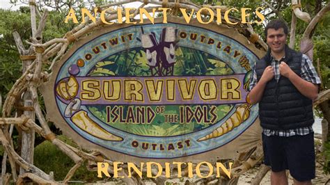Ancient Voices Survivor Island Of The Idols Rendition Jeremya