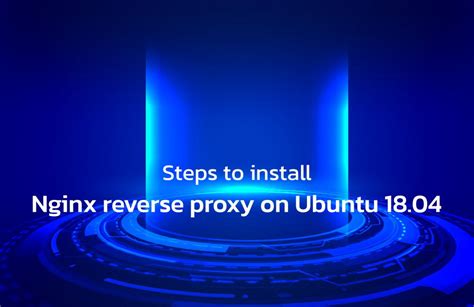Steps To Install Nginx Reverse Proxy On Ubuntu Reseller