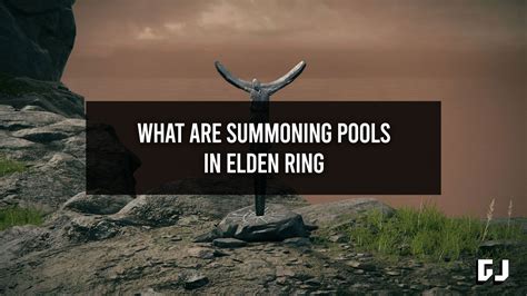 Elden Ring Summoning Pools How Do They Work Gamer Journalist