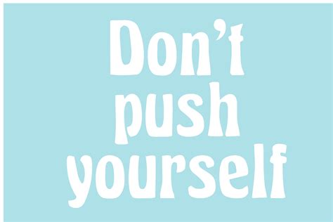 Dont Push Yourself Quotes Design Graphic By Aerorbstudio · Creative