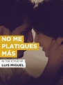 Watch No Me Platiques Más | Prime Video