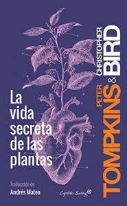 Por ejemplo, olemos la hierba recién cortada y decimos: Descargar La vida secreta de las plantas (PDF y ePub) - Al Dia Libros