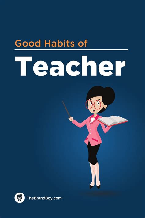 List Of 22 Good Habits Of A Teacher Thebrandboycom In 2021 Teacher