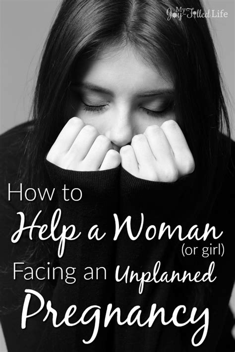 How To Help A Woman Facing An Unplanned Pregnancy My Joy Filled Life