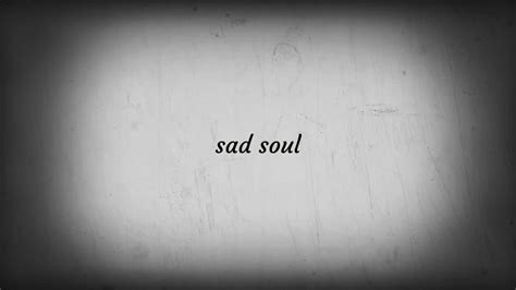 Sad Soul Youtube