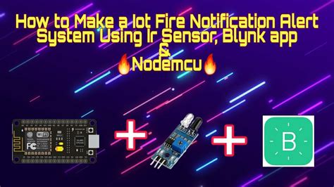 How To Make A Iot Fire Notification Alert System Using Ir Sensorblynk