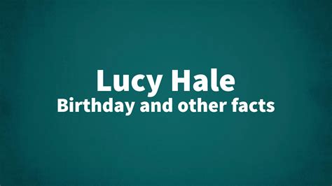 Lucy Hale Birthday And Other Facts