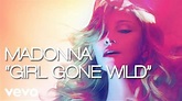 Madonna - Girl Gone Wild (Lyric Video) - YouTube