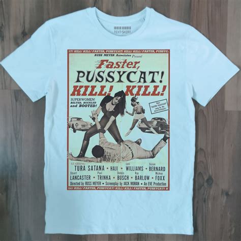 Faster Pussycat Kill Kill T Shirt Film Funny Unique Handmade Cotton High Quality T Shirt