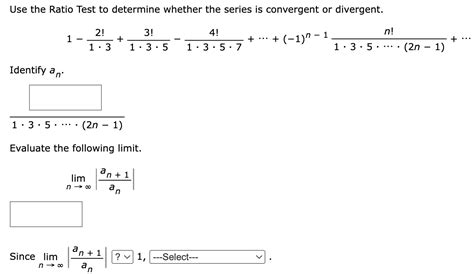 Solved Use The Ratio Test To Determine Whether The Series Is
