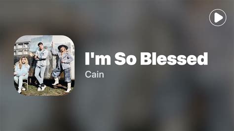 I M So Blessed Cain Lyrics YouTube