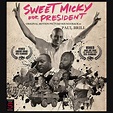 Sweet Micky for President - OFFICIAL SOUNDTRACK | Paul Brill