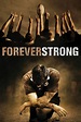 Forever Strong (2008) - Streaming, Trailer, Trama, Cast, Citazioni