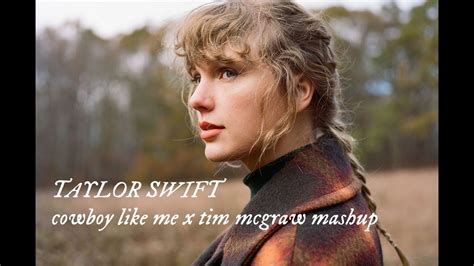 Mashup Taylor Swift Cowboy Like Me X Tim Mcgraw Youtube