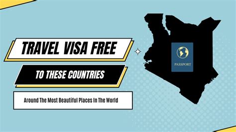 List Of Visa Free Countries For Kenyan Passport Holders Updated