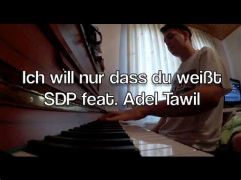 Sdp Feat Adel Tawil Ich Will Nur Dass Du Wei T Piano Cover Youtube
