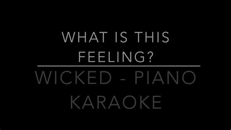 What Is This Feeling Wicked Piano Karaoke Youtube