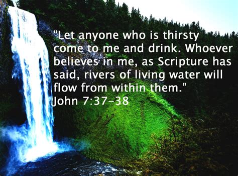 “let Anyone Who Is Thirsty Come To Me And Drink Whoever Believes In Me