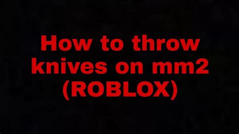 How To Throw Knives On Mm2 ROBLOX YouTube