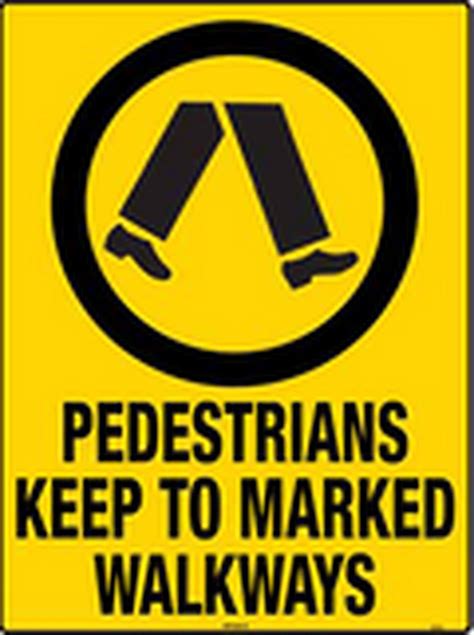 Pedestrians Keep To Marked Walkways Caution Signage Signage Wa