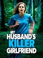 My Husband's Killer Girlfriend (TV Movie 2021) - IMDb