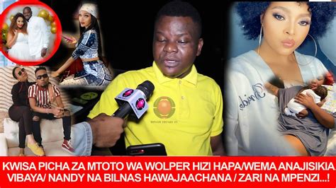 Kwisa Picha Za Mtoto Wa Wolper Hizi Hapawema Anajisikia Vibayaugomvi Wa Nandy Na Bilnas Wana