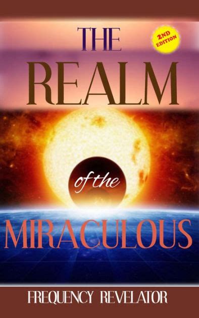 The Realm Of The Miraculous By Frequency Revelator Ebook Barnes