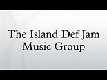 The Island Def Jam Music Group - YouTube