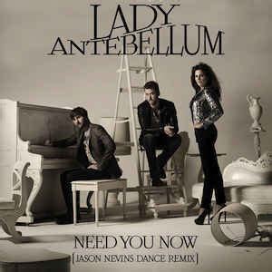 Need you know is the follow up to their hugely successful dedut cd and they're getting stronger and stronger. Lady Antebellum - Need You Now (Jason Nevins Dance Remix ...