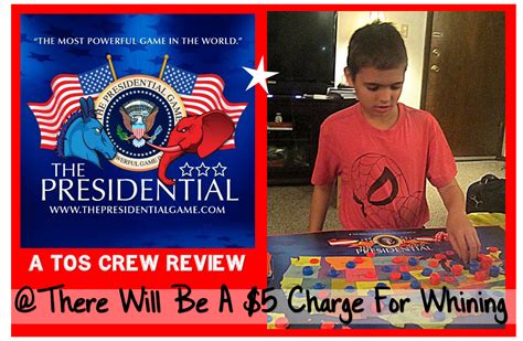 There Will Be A 500 Charge For Whining Tos Review The Presidential Game