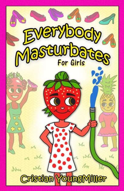 Everybody Masturbates For Girls By Cristian Youngmiller Paperback Barnes And Noble®