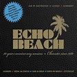 Echo Beach (30th Anniversary Remixes), Martha And The Muffins - Qobuz