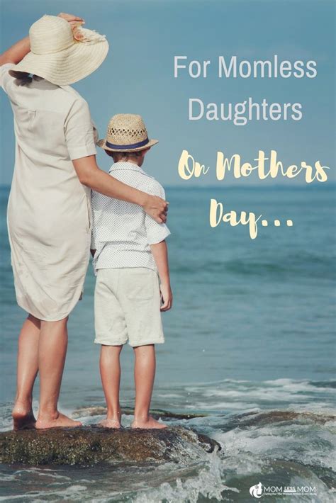 For Motherless Daughters On Mothers Day Momless Mom