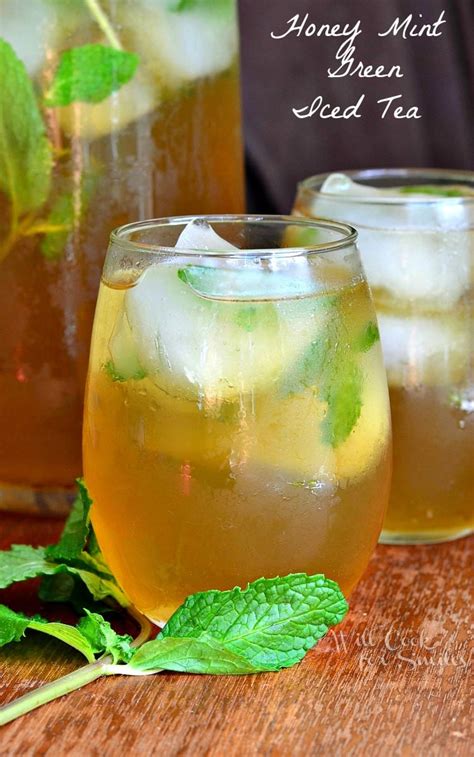 Honey Mint Green Iced Tea Will Cook For Smiles