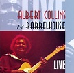 Albert Collins - Albert Collins & Barrelhouse Live - -Albert Collins