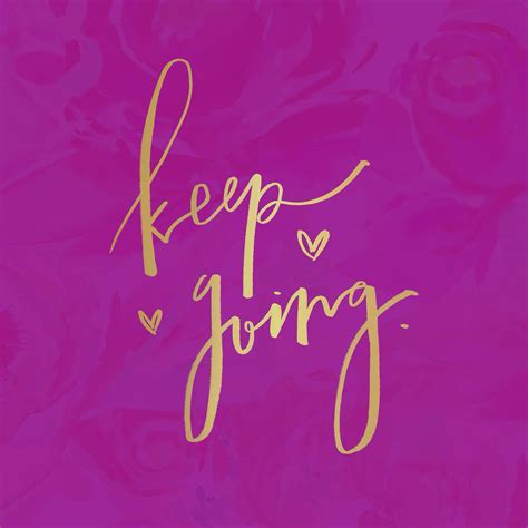 Keep Going Via Helloashleymoon Keep Going Quotes Uplifting Quotes