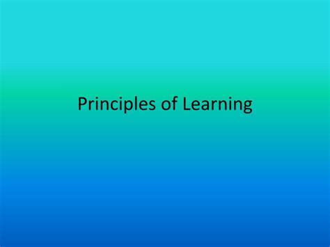 Ppt Principles Of Learning Powerpoint Presentation Free Download