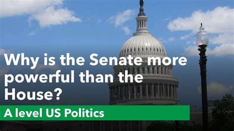 Why Is The Senate More Powerful Than The House Us Politics Youtube